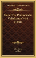 Blatter Fur Pommersche Volkskunde V4-6 (1898) 1168625009 Book Cover