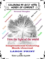 Coloring My Grief With Words of Comfort: Inspirational Coloring Book/ Journal LARGE PRINT B08T46R69K Book Cover