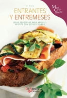 Entrantes y entremeses: Ideas deliciosas para abrir el apetito con estilo y sabor (Spanish Edition) B0H5XKQ82P Book Cover