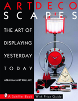 Art Decoscapes: The Art of Displaying Yesterday Today 0764326775 Book Cover