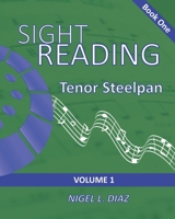 Sight Reading For The Tenor Steelpan - Book One Volume 1 B08FP9Z5DD Book Cover