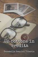 Un bottone in eredità B09QP1Y7X4 Book Cover