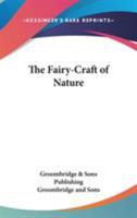 The Fairy-Craft Of Nature 0548408092 Book Cover