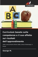 Curriculum basato sulle competenze e il suo effetto sui risultati dell’apprendimento: nelle scuole primarie inferiori della contea di Kakamega, in Kenya (Italian Edition) B0CJB9WZ9K Book Cover