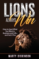 Lions Always Win How to Spot What You Want and Get it Too B0858SVJ2D Book Cover