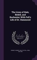 The Lives Of Hale, Bedell, And Rochester 1104917432 Book Cover