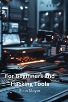 For Beginners and Hacking Tools B0DPMLC1HF Book Cover