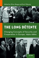 The Long Detente: Changing Concepts of Security and Cooperation in Europe, 1950s1980s 9633861276 Book Cover
