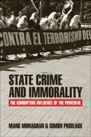 State Crime and Immorality: The Corrupting Influence of the Powerful 1447316746 Book Cover