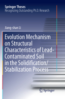 Evolution Mechanism on Structural Characteristics of Lead-Contaminated Soil in the Solidification/Stabilization Process 9811311927 Book Cover