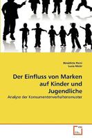 Der Einfluss von Marken auf Kinder und Jugendliche: Analyse der Konsumentenverhaltensmuster 3639268601 Book Cover
