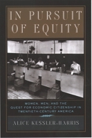 In Pursuit of Equity: Women, Men, and the Quest for Economic Citizenship in Twentieth-Century America