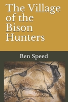 The Village of the Bison Hunters B08CPJJT8X Book Cover