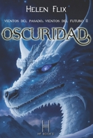Vientos del Pasado, Vientos de Futuro: Oscuridad (Spanish Edition) B0D47W1NTM Book Cover