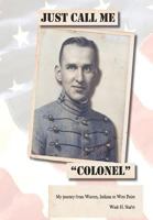 Just Call Me "Colonel": My Journey from Warren, India to West Point 1467035866 Book Cover