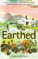 Earthed: My Year of Hope and Hard Lessons from the Land 1783966394 Book Cover