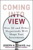 Coming into View: How AI and Rising Debt Will Reshape the Economy, and Investing 139435908X Book Cover