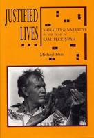 Justified Lives: Morality and Narative in the Films of Sam Peckinpah 0809318237 Book Cover