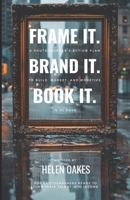 Frame It. Brand It. Book It.: A Photographer’s Action Plan to Build, Market, and Monetize in 30 Days B0F7QYPRSB Book Cover