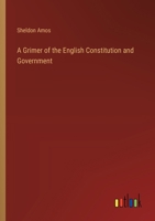 A Grimer of the English Constitution and Government 3368180983 Book Cover