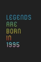 Legends Are Born In 1995 Notebook Birthday Gift: Lined Notebook / Journal Gift, 120 Pages, 6x9, Matte Finish, Soft Cover 167122423X Book Cover