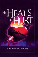He Heals the Hurt 1959365347 Book Cover