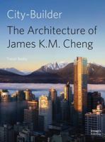 City Builder: The Architecture of James K.M. Cheng 1864706783 Book Cover