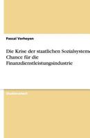 Die Krise der staatlichen Sozialsysteme als Chance f?r die Finanzdienstleistungsindustrie 3640478029 Book Cover