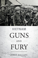 Vietnam Guns and Fury 1543941672 Book Cover