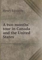 A Two Months Tour In Canada And The United States, In The Autumn Of 1889 (1889) 3337194524 Book Cover