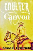 Coulter Canyon: A Man With a Dream 1502320126 Book Cover