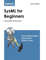 Simple SysML for Beginners: Using IBM Rhapsody 1937468070 Book Cover