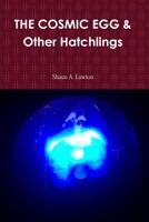 THE COSMIC EGG & Other Hatchlings 0359252796 Book Cover