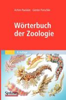 Wörterbuch der Zoologie: Tiernamen, allgemeinbiologische, anatomische, physiologische, ökologische Termini 3827421152 Book Cover