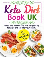 Keto Diet Book UK: 28 Day Meal Plan - Simple and Healthy Keto Diet Recipes Easy to Follow and Good for Your Health, Lower Blood Pressure And Live Happier B08L4FL4G6 Book Cover