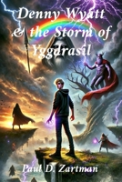 Denny Wyatt & the Storm of Yggdrasil B0DZMRT96T Book Cover