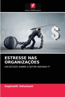 ESTRESSE NAS ORGANIZAÇÕES: UM ESTUDO SOBRE O SETOR INDIANO IT 620338397X Book Cover