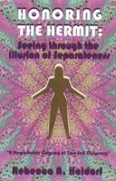 Honoring the Hermit: Seeing through the Illusion of Separateness 0967641101 Book Cover