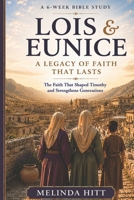 Lois and Eunice: A Legacy of Faith B0HG6LZ9WY Book Cover