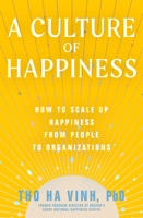 A Culture of Happiness: How to Scale Up Happiness from People to Organizations 1952692318 Book Cover