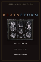 Brain Storm: The Flaws in the Science of Sex Differences 0674063511 Book Cover