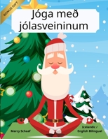 Jóga með jólasveininum (Icelandic/ English Bilingual) Yoga with Santa (Yoga with Santa (World Langauges)) (Icelandic Edition) B0FNQVZGHZ Book Cover