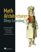 Math and Architectures of Deep Learning 1617296481 Book Cover