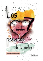 Los 7 pecados de tu nombre (Spanish Edition) B0H75CG836 Book Cover