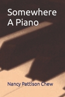 Somewhere A Piano B0CVH8Q87Y Book Cover