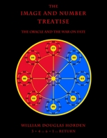 The Image and Number Treatise: The Oracle and the War on Fate 149958718X Book Cover