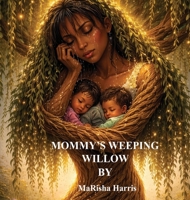 Mommy's Weeping Willow B0GXLT321X Book Cover