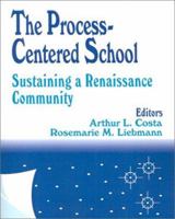 The Process-Centered School: Sustaining a Renaissance Community 0803963149 Book Cover