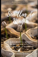 Semillas de Magia: El Crecimiento Interno de Quien Cultiva Reflejado En La Cosecha 1086426614 Book Cover