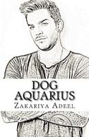 Dog Aquarius: The Combined Astrology Series 1548673749 Book Cover